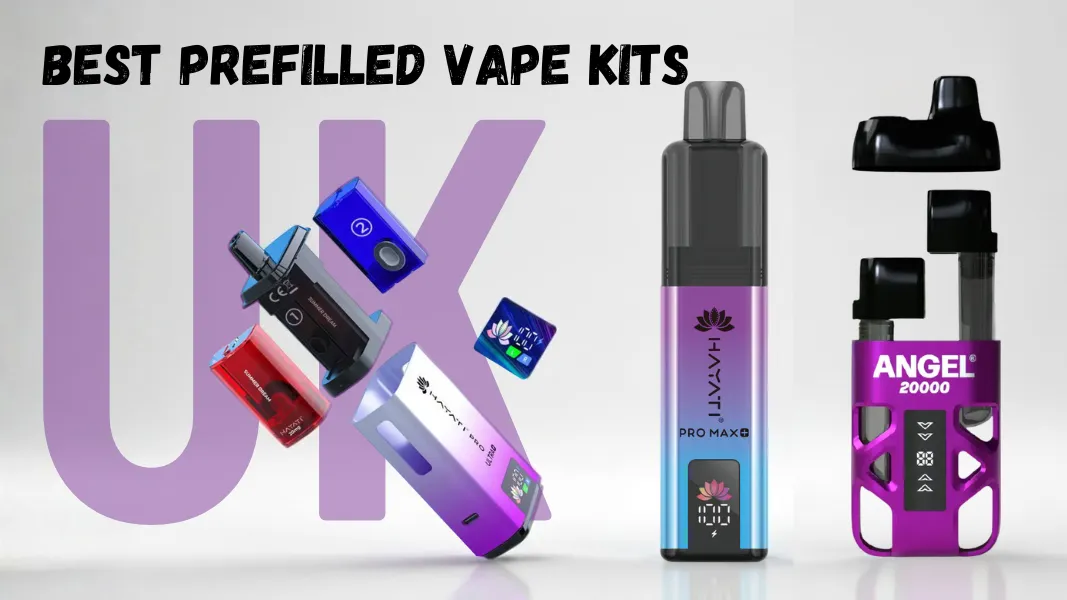 Best Prefilled Vape Kits in the UK