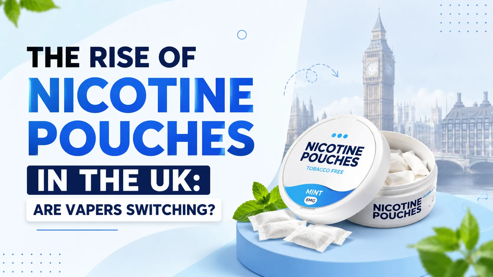 Why More UK Vapers Are Trying Nicotine Pouches
